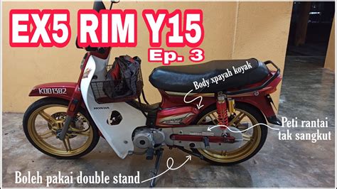 EX5 PASANG RIM Y15 Ep 3 Final Setup Double Stand Peti Rantai Dan