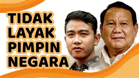 Prabowo Gibran Tidak Layak Pimpin Indonesia YouTube