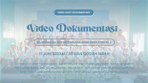 VIDEO DOKUMENTASI TASYAKURAN MUWADDA AH SMP MIFTAHUSSA ADAH KUDUS