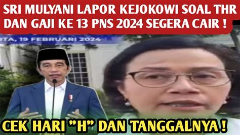 SRI MULYANI LAPOR KEJOKOWI SOAL PEMBERIAN THR DAN GAJI KE 13 PNS SEGERA