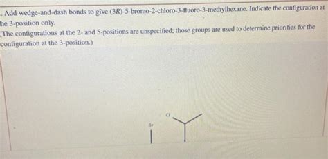 Solved Add Wedge And Dash Bonds To Give Chegg