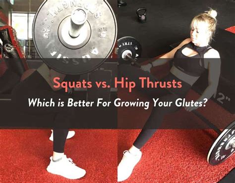 Squat Vs Hip Thrust Which Is Better For Growing Your Glutes Fitbod