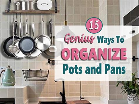 15 Ways To Organize Pots And Pans In Any Kitchen