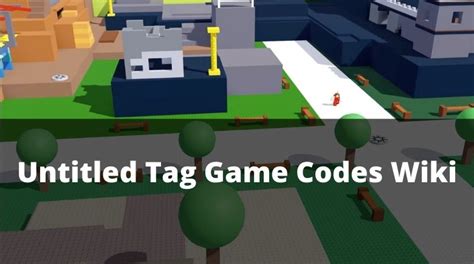 Untitled Tag Game Codes Wiki(September 2022) - MrGuider