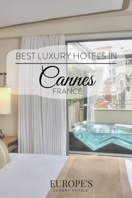 Best Luxury Hotels in Cannes, France: The Complete Guide