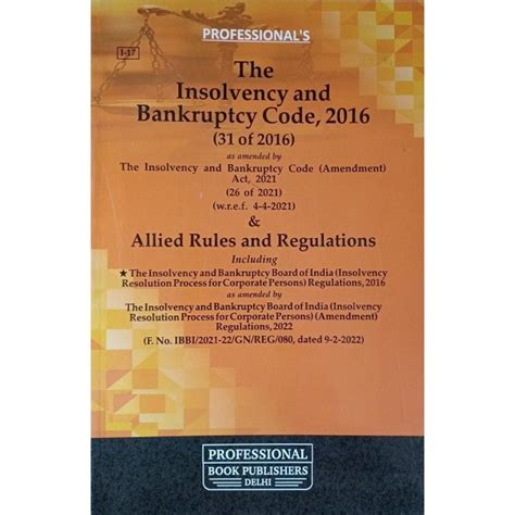 Professional S The Insolvency And Bankruptcy Code 2016 Alongwith Rules And Regulations Bare Act 2022