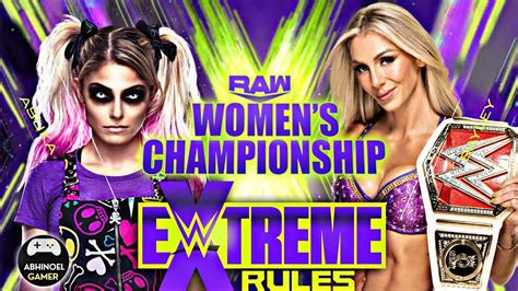 Alexa Bliss Vs Charlotte Flair 2021 Wwe Extreme Rules 2021 Raw