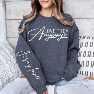 Love Them Anyway Svg Png Jesus Love Svg Cross Svg Sleeve Sweatshirt