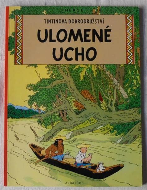 Hergé Tintinova Dobrodružství 6 Ulomené Ucho 1 Vydání Aukro