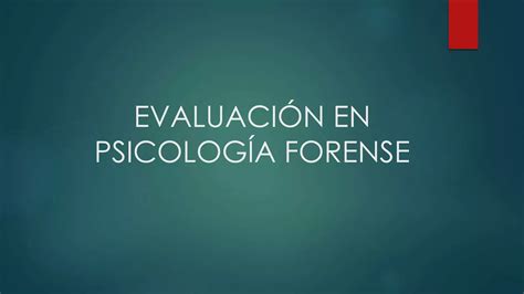 Evaluaci N En Psicolog A Forense Ppt