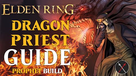 Elden Ring Dragon Priest Guide Prophet Build For Beginners Fextralife