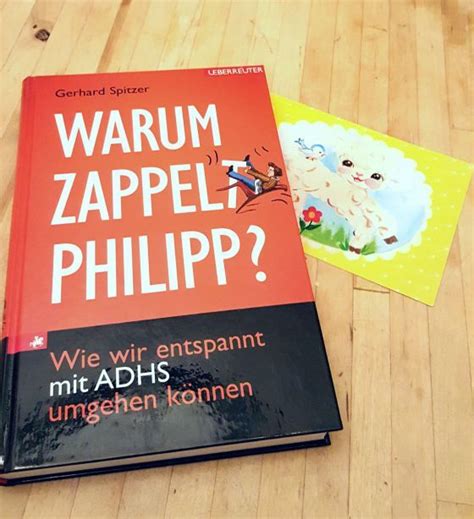 Warum zappelt Philipp Lektüre nicht nur für Betroffene Adhs