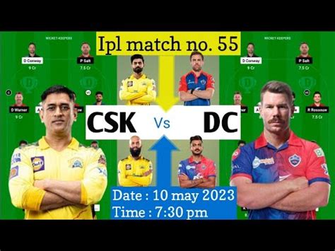 CSK Vs DC Match No 55 Ipl 2023 Team Prediction CSK Vs DC Dream