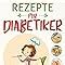 Rezepte für Diabetiker Zuckerfreie Ernährung bei Diabetes Typ 1 und 2