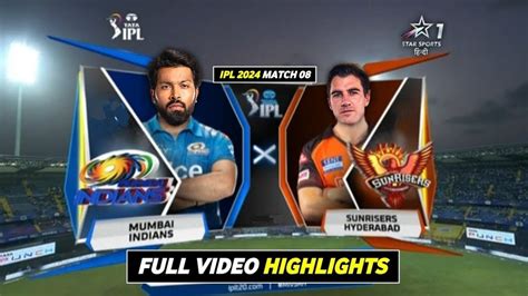 Srh Vs Mi 8th Match Ipl 2024 Highlights Ipl Highlights 2024 Mi Vs