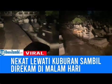 Viral Pemotor Rekam Saat Melintasi Kuburan Di Malam Hari YouTube