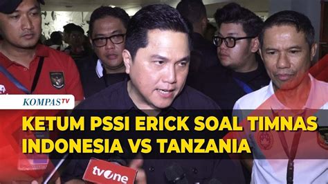 Timnas Indonesia Imbang Lawan Tanzania Ketum PSSI Erick Thohir Respons