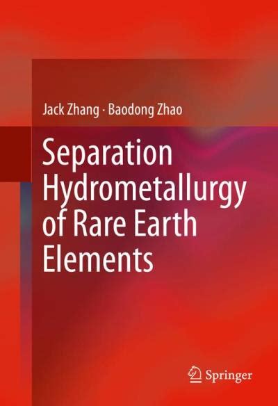 Separation Hydrometallurgy Of Rare Earth Elements Relié Jack Zhang