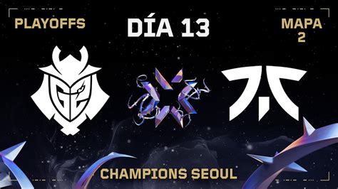 G Vs Fnc Valorant Champions Seoul Playoffs Inferior Ronda Mapa