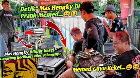 Kocakmemed Bikin Ulah Ngeprank Mas Hengky Ketika Di Jamper Soundnya