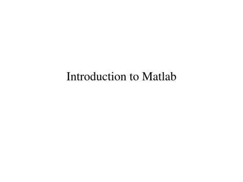 Ppt Introduction To Matlab Powerpoint Presentation Free Download