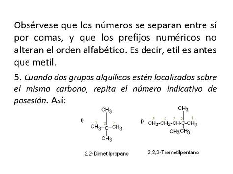 NOMENCLATURA DE LOS ALCANOS RAMIFICADOS Para Nombrar Los