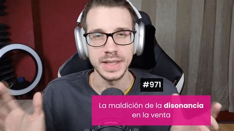 El Concepto De Disonancia Narrativa O La Zancadilla Para Tus Propias Ventas