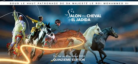 La E Dition Du Salon Du Cheval El Jadida Du Er Au Octobre