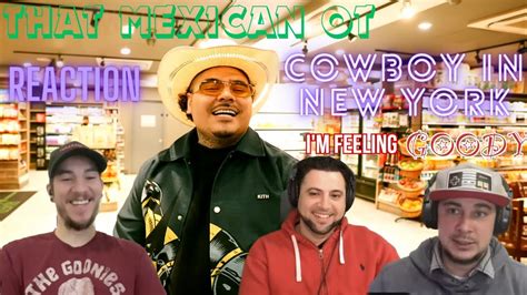 Who The HECK Is That Mexican OT REACTION Cowboy In New York