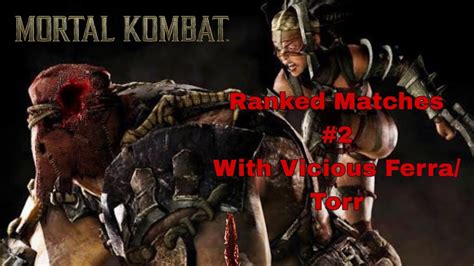 Mortal Kombat X Vicious Ferra Torr Online Ranked Matches 2 YouTube