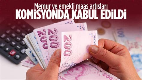 Memur ve emekli maaş artışı komisyonda kabul edildi Ankara Masası