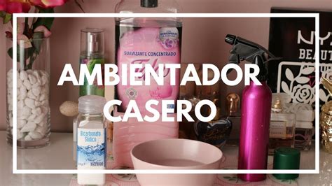 COMO HACER TU AMBIENTADOR CASERO y que tú casa siempre huela bien