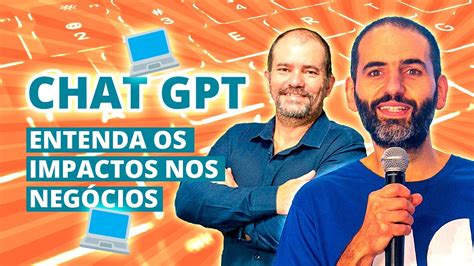 CHAT GPT Entenda os Impactos nos Negócios YouTube