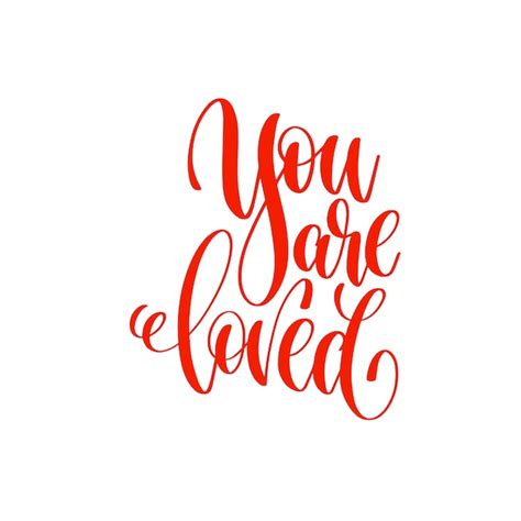 Premium Vector You Are Loved Hand Lettering Love Quote To