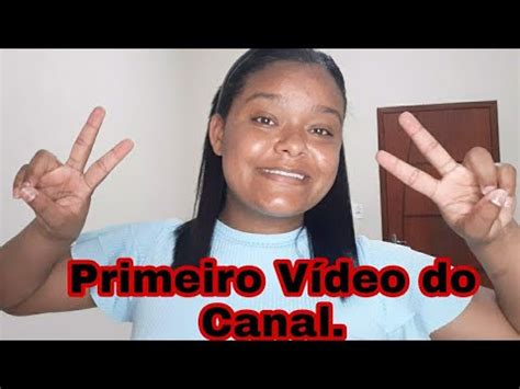 Primeiro Vídeo do Canal Começando o Canal do Zero YouTube