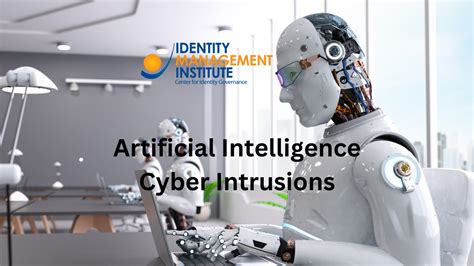 Artificial Intelligence Cyber Intrusions Identity Management Institute®