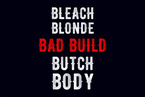 Bleach Blonde Bad Build Butch Body Graphic By Mikevdv Creative