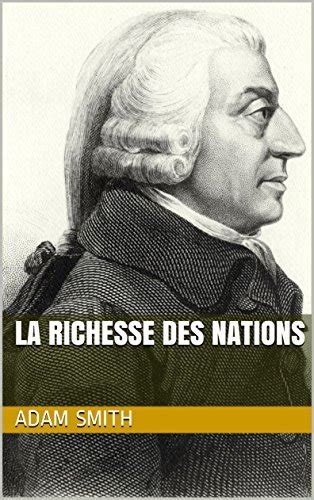 La Richesse Des Nations French Edition By Adam Smith Goodreads