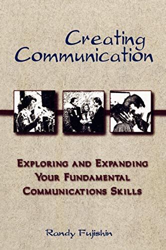 9780965502948 Creating Communication Exploring And Expanding Your Fundamental Communication