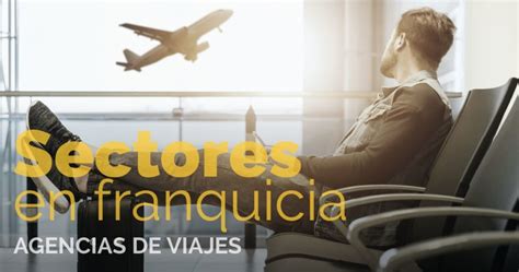 Sectores En Franquicia Agencias De Viajes Que Franquicia