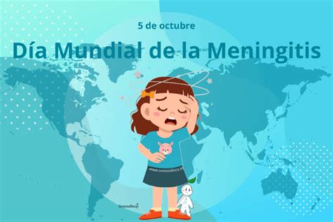 D A Mundial De La Meningitis Somosdisc