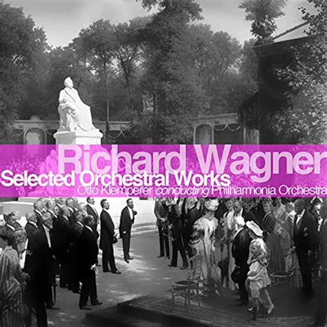 Wagner Selected Orchestral Works De The Philharmonia Orchestra