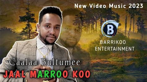 JAAL MARROO KOO Caalaa Bultumee New Oromo Music 2023 - YouTube