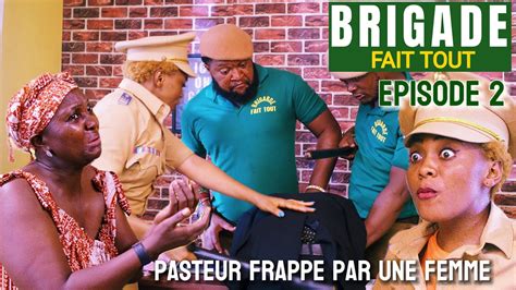 Brigade fait tout Série Africaine épisode 2 saison 2 PASTEUR