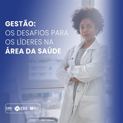 Gestão Os Desafios Para Os Líderes Na área Da Saúde Investe Ce