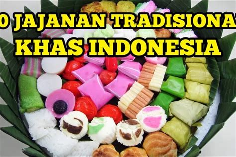 Nama Jajanan Tradisional Khas Indonesia Kue Lumpur Hingga Lemper