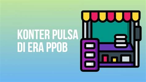 Bagaimana Nasib Konter Pulsa Di Era Ppob Albabbarrosa