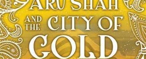 Aru Shah And The City Of Gold Book 4 Of The Pandava Series Book Review