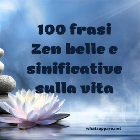 100 Frasi Zen Belle E Sinificative Sulla Vita