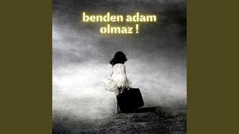 Benden Adam Olmaz Youtube Music